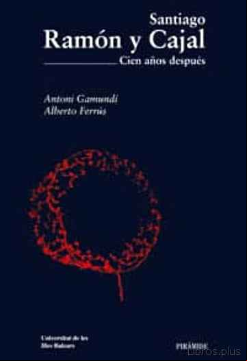 Descargar gratis ebook SANTIAGO RAMON Y CAJAL: CIEN AÑOS DESPUES en epub