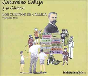 Descargar gratis ebook SATURNINO CALLEJA Y SU EDITORIAL: LOS CUENTOS DE CALLEJA Y MUCHO MAS en epub