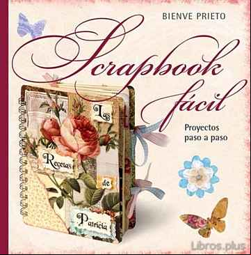 Descargar gratis ebook SCRAPBOOK FACIL: PROYECTOS PASO A PASO en epub