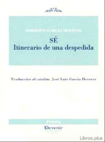 Descargar gratis ebook SÉ: ITINERARIO DE UNA DESPEDIDA (ED. BILINGUE CASTELLANO CATALAN) en epub
