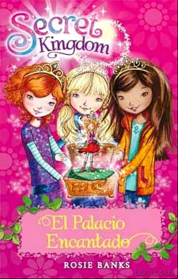 Descargar gratis ebook SECRET KINGDOM 1:EL PALACIO ENCANTADO en epub