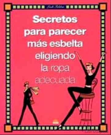Descargar gratis ebook SECRETOS PARA PARECER MAS ESBELTA ELIGIENDO LA ROPA ADECUADA en epub