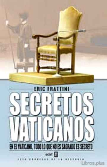 Descargar gratis ebook SECRETOS VATICANOS DE SAN PEDRO A BENEDICTO XVI (2ª ED.) en epub