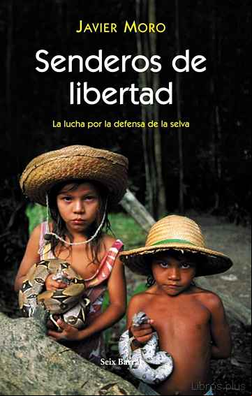 Descargar gratis ebook SENDEROS DE LIBERTAD: LA LUCHA POR LA DEFENSA DE LA SELVA en epub