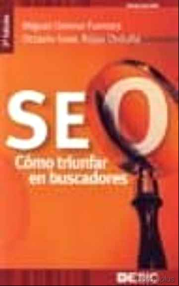 Descargar gratis ebook SEO: COMO TRIUNFAR EN BUSCADORES (2ª ED. REVISADA Y ACTUALIZADA) en epub
