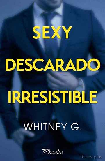 Descargar gratis ebook SEXY, DESCARADO, IRRESISTIBLE en epub