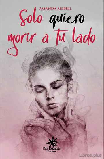 Descargar gratis ebook SÓLO QUIERO MORIR A TU LADO en epub
