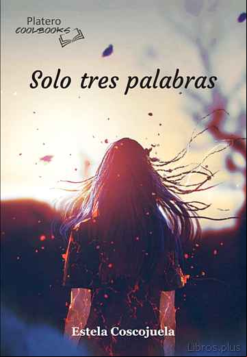 Descargar gratis ebook SOLO TRES PALABRAS en epub