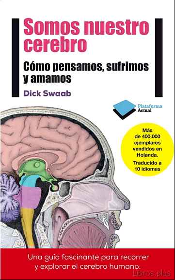 Descargar ebook SOMOS NUESTRO CEREBRO: CÓMO PENSAMOS, SUFRIMOS Y AMAMOS en epub