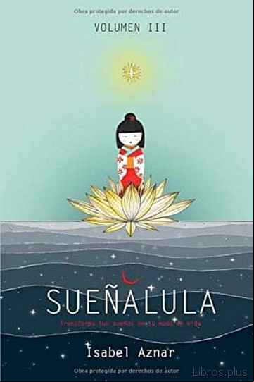Descargar gratis ebook SUEÑALULA III: TRANSFORMA TUS SUEÑOS EN TU FORMA DE VIDA en epub