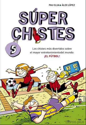 Descargar gratis ebook SUPER CHISTES 5: LOS CHISTES MAS DIVERTIDOS SOBRE EL MAYOR ENTRET ENIMIENTOS en epub