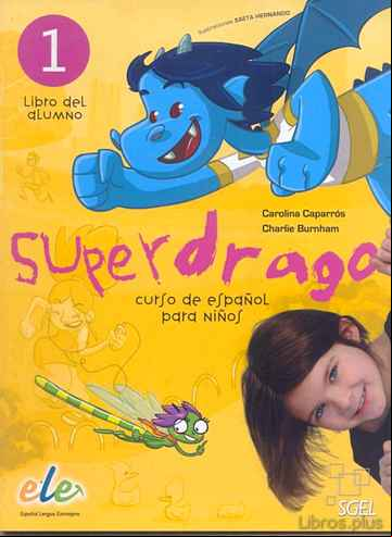 Descargar gratis ebook SUPERDRAGO 1: LIBRO DEL ALUMNO: CURSO DE ESPAÑOL PARA NIÑOS en epub