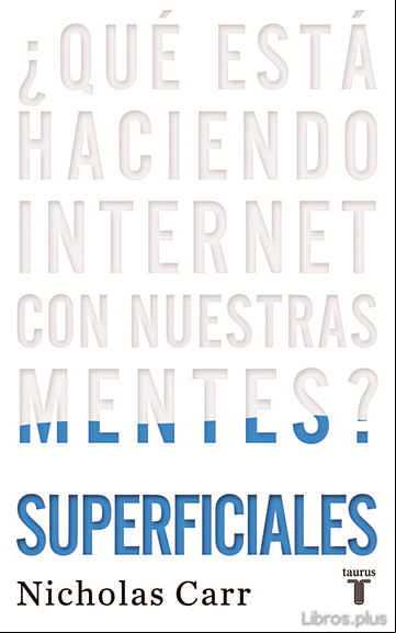 Descargar gratis ebook SUPERFICIALES: ¿QUE ESTA HACIENDO INTERNET CON NUESTRAS MENTES? en epub