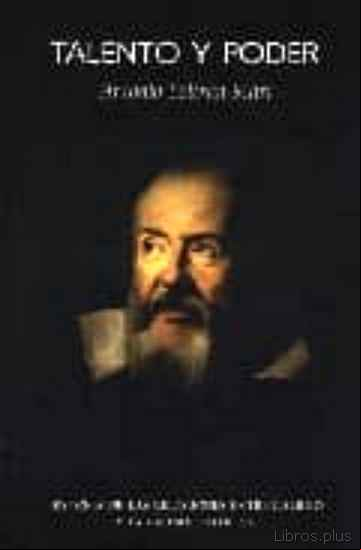 Descargar gratis ebook TALENTO Y PODER: HISTORIA DE LAS RELACIONES ENTRE GALILEO Y LA IG LESIA CATOLICA en epub