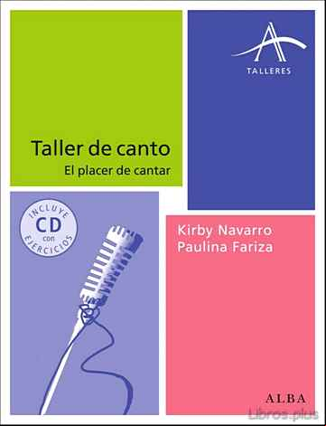Descargar gratis ebook TALLER DE CANTO: EL PLACER DE CANTAR (INCLUYE CD CON EJERCICIOS) en epub