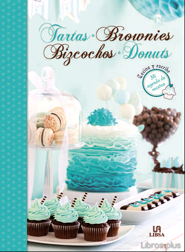 Descargar gratis ebook TARTAS, BROWNIES, BIZCOCHOS Y DONUTS en epub