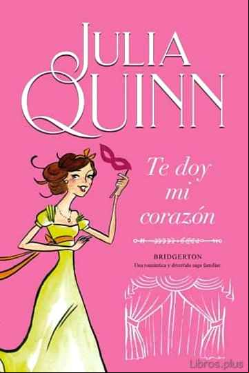 Descargar gratis ebook TE DOY MI CORAZON (SERIE BRIDGERTON 3) en epub