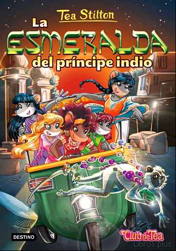 Descargar gratis ebook TEA STILTON 12: LA ESMERALDA DEL PRINCIPE INDIO en epub