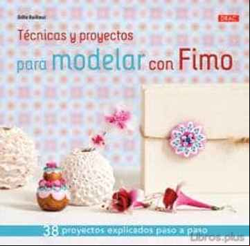 Descargar gratis ebook TECNICAS Y PROYECTOS PARA MODELAR CON FIMO en epub