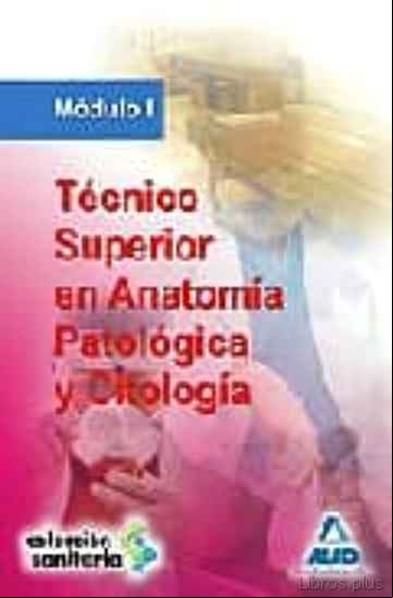 Descargar libro TECNICO SUPERIOR EN ANATOMIA PATOLOGICA Y CITOLOGIA. MODULO I
