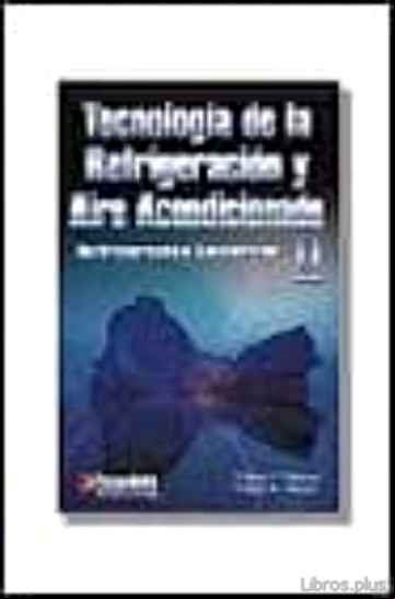 Descargar gratis ebook TECNOLOGIA DE LA REFRIGERACION Y AIRE ACONDICIONADO 2 en epub