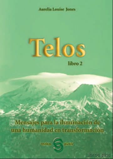Descargar gratis ebook TELOS LIBRO 2: MENSAJES PARA LA ILUMINACION DE UNA HUMANIDAD EN TRANSFORMACION en epub