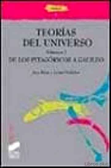 Descargar ebook TEORIAS DEL UNIVERSO I: DE LOS PITAGORICOS A GALILEO