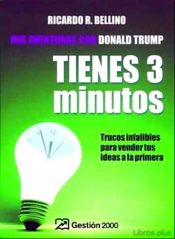 Descargar gratis ebook TIENES TRES MINUTOS: MIS AVENTURAS CON DONALD TRUMP en epub