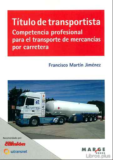 Descargar gratis ebook TITULO DE TRANSPORTISTA. COMPETENCIA PROFESIONAL PARA EL TRANSPORTE DE MERCANCIAS POR CARRETERA en epub