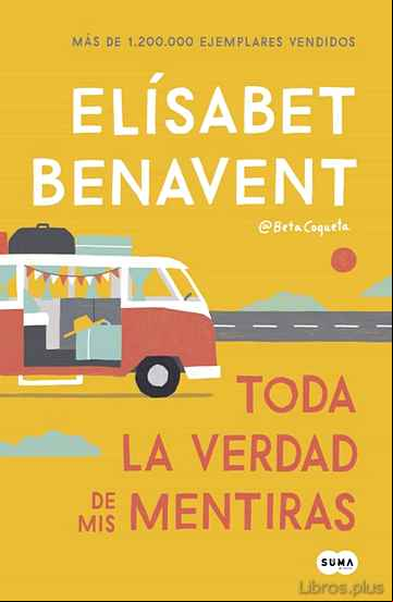 Descargar gratis ebook TODA LA VERDAD DE MIS MENTIRAS en epub