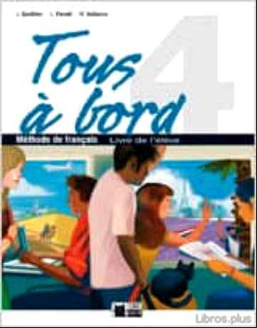 Descargar ebook TOUS À BORD 4. LIVRE DE L ÉLÈVE (EDUCACION SECUNDARIA)