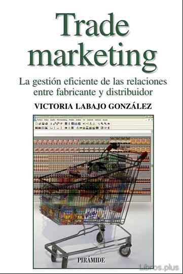 Descargar gratis ebook TRADE MARKETING : LA GESTION EFICIENTE DE LAS RELACIONES ENTRE FA BRICANTE Y DISTRIBUIDOR en epub
