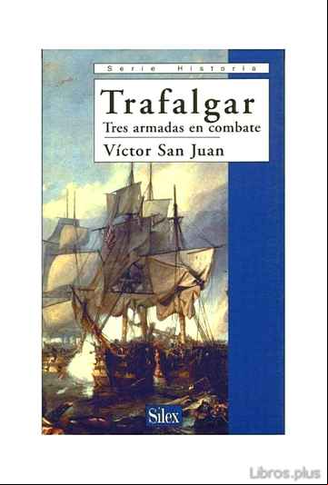 Descargar gratis ebook TRAFALGAR: TRES ARMAS EN COMBATE en epub