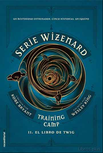 Descargar gratis ebook TRAINING CAMP: EL LIBRO DE TWIG (SERIE WIZENARD. LIBRO II) en epub