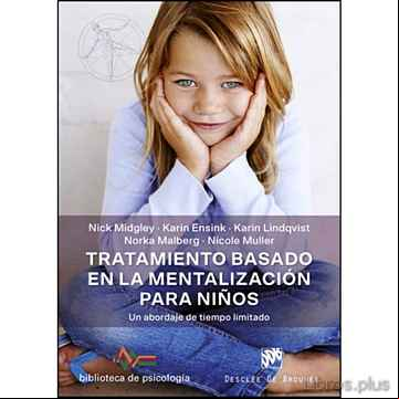Descargar gratis ebook TRATAMIENTO BASADO EN LA MENTALIZACION PARA NIÑOS: UN ABORDAJE DE TIEMPO LIMITADO en epub