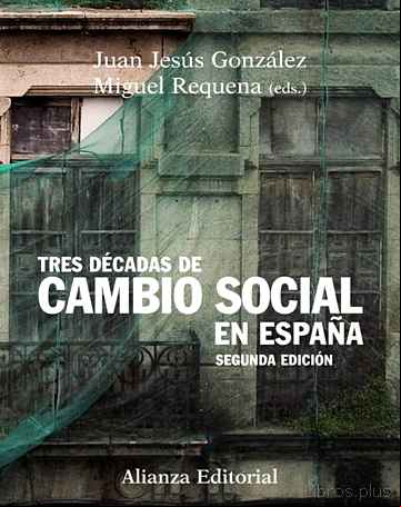 Descargar gratis ebook TRES DECADAS DE CAMBIO SOCIAL EN ESPAÑA (2ª ED.) en epub
