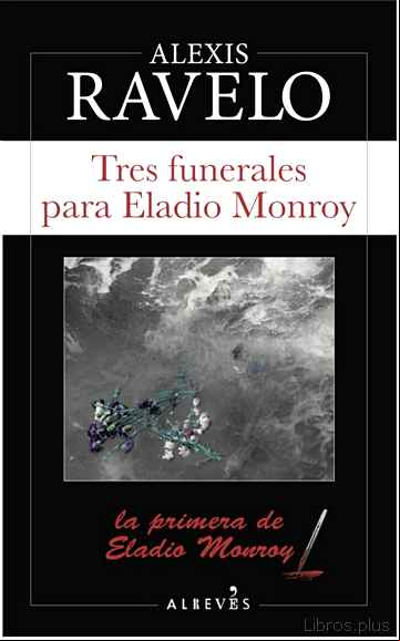 Descargar ebook TRES FUNERALES PARA ELADIO MONROY (SERIE ELADIO MONROY 1)