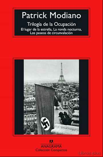 Descargar gratis ebook TRILOGIA DE LA OCUPACION (CONTIENE: EL LUGAR DE LA ESTRELLA, LA RONDA NOCTURA; LOS PASEOS DE CIRCUNVALACION) en epub