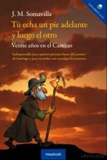 Descargar gratis ebook TU ECHA UN PIE ADELANTE Y LUEGO EL OTRO en epub