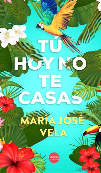 Descargar gratis ebook TÚ, HOY NO TE CASAS en epub