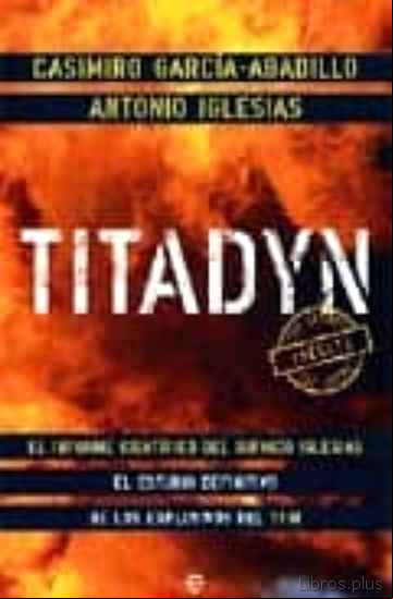 Descargar gratis ebook TYTADYN: EL INFORME CIENTIFICO DEL QUIMICO IGLESIAS: EL ESTUDIO D EFINITIVO DE LOS EXPLOSIVOS DEL 11-M en epub