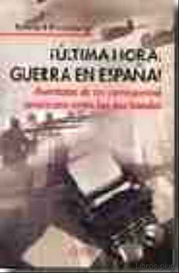 Descargar gratis ebook ¡ULTIMA HORA: GUERRA EN ESPAÑA!: AVENTURAS DE UN CORRESPONSAL AME RICANO ENTRE LOS DOS BANDOS en epub