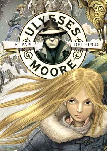 Descargar ebook ULYSSES MOORE 10: EL PAIS DEL HIELO