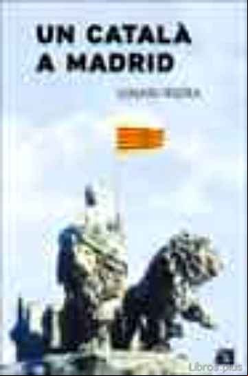Descargar gratis ebook UN CATALA A MADRID en epub