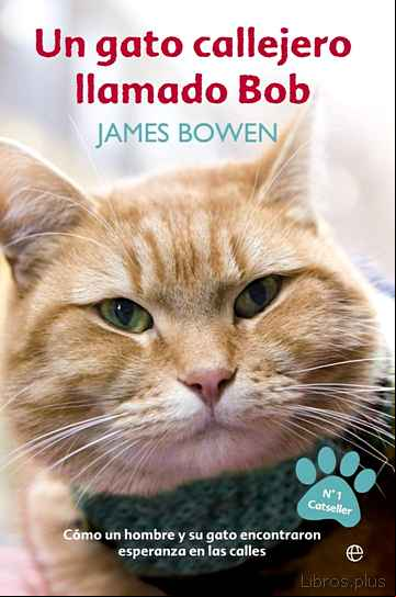 Descargar gratis ebook UN GATO CALLEJERO LLAMADO BOB: COMO UN HOMBRE Y SU GATO ECONTRARON ESPERANZA EN LAS CALLES en epub