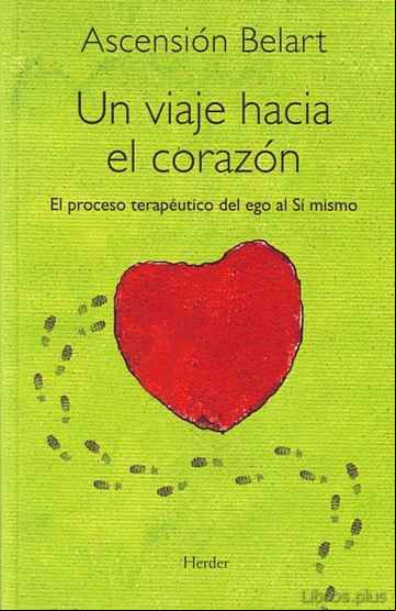 Descargar gratis ebook UN VIAJE HACIA EL CORAZON: EL PROCESO TERAPEUTICO DEL EGO AL SI M ISMO en epub