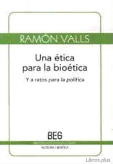 Descargar ebook UNA ETICA PARA LA BIOETICA