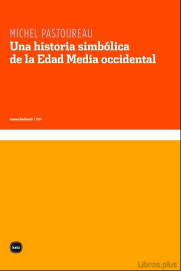 Descargar ebook UNA HISTORIA SIMBOLICA DE LA EDAD MEDIA OCCIDENTAL