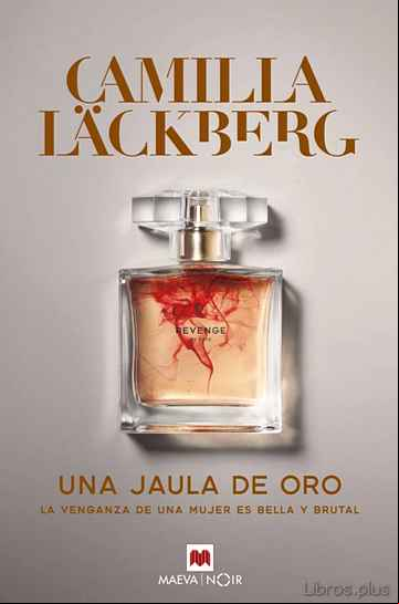 Descargar gratis ebook UNA JAULA DE ORO: LA VENGANZA DE UNA MUJER ES BELLA Y BRUTAL en epub