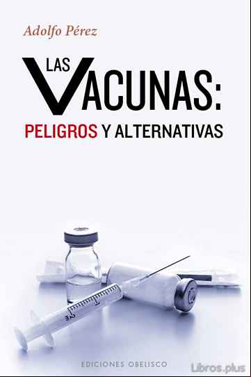 Descargar gratis ebook VACUNAS: PELIGROS Y ALTERNATIVAS en epub
